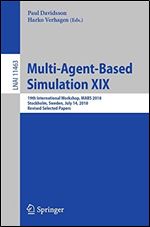 Multi-Agent-Based Simulation XIX: 19th International Workshop, MABS 2018, Stockholm, Sweden, July 14, 2018, Revised Sele