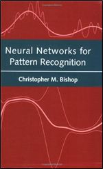 Neural Networks for Pattern Recognition 1996 eds.