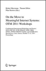 On the Move to Meaningful Internet Systems: OTM 2011 Workshops: Confederated International Workshops and Posters: EI2N+NSF ICE,