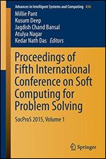 Proceedings of Fifth International Conference on Soft Computing for Problem Solving: SocProS 2015, Volume 1 (Advances in Intelligent Systems and Computing)