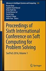 Proceedings of Sixth International Conference on Soft Computing for Problem Solving: SocProS 2016, Volume 1 (Advances in Intelligent Systems and Computing)