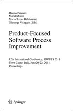 Product-Focused Software Process Improvement: 12th International Conference, PROFES 2011, Torre Canne, Italy, June 20-22, 2011.