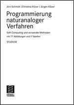 Programmierung naturanaloger Verfahren: Soft Computing und verwandte Methoden (German Edition [German]