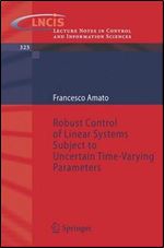 Robust Control of Linear Systems Subject to Uncertain Time-Varying Parameters (Lecture Notes in Control and Information Sciences)