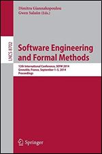 Software Engineering and Formal Methods: 12th International Conference, SEFM 2014, Grenoble, France, September 1-5, 2014. Proce