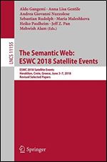 The Semantic Web: ESWC 2018 Satellite Events: ESWC 2018 Satellite Events, Heraklion, Crete, Greece, June 3-7, 2018, Revised Selected Papers