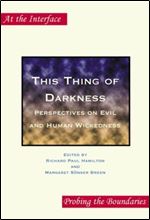 This Thing of Darkness: Perspectives on Evil and Human Wickedness