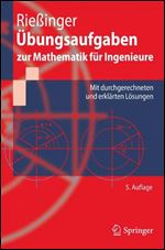 Ubungsaufgaben zur Mathematik fur Ingenieure: Mit durchgerechneten und erklarten Losungen