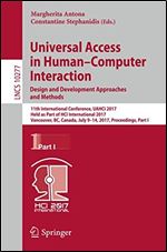 Universal Access in Human-Computer Interaction. Design and Development Approaches and Methods: 11th International Conference, UAHCI 2017, Held as Part ... Part I (Lecture Notes in Computer Science)