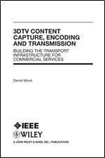 3DTV Content Capture, Encoding and Transmission: Building the Transport Infrastructure for Commercial Services