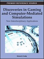 Discoveries in Gaming and Computer-Mediated Simulations: New Interdisciplinary Applications