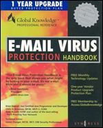 E-mail Virus Protection Handbook Protect your E-mail from Viruses, Tojan Horses, and Mobile Code Attacks