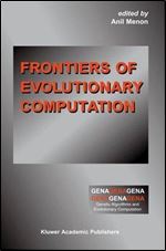 Frontiers of Evolutionary Computation (Genetic Algorithms and Evolutionary Computation (11))