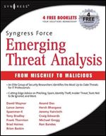 Syngress Force Emerging Threat Analysis: From Mischief to Malicious