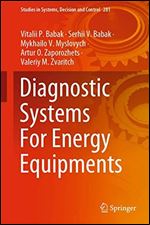 Diagnostic Systems For Energy Equipments (Studies in Systems, Decision and Control)