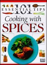 101 Essential Tips: Cooking With Spices (101 Essential Tips)