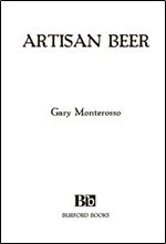 Artisan Beer: A Complete Guide to Savoring the World's Finest Beers