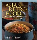Asian Retro Food: Dishes of Yesteryear