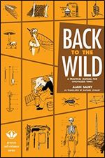 Back to the Wild: A Practical Manual for Uncivilized Times (Process Self-reliance Series)