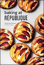 Baking at R publique: Masterful Techniques and Recipes