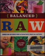 Balanced Raw: Combine Raw and Cooked Foods for Optimal Health, Weight Loss, and Vitality Burst: A Four-Week Program