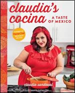 Claudia's Cocina: A Taste of Mexico from the Winner of MasterChef Season 6 on FOX