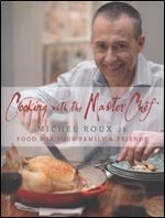 Cooking with the MasterChef: Food for Your Family & Friends