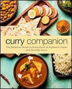 Curry Companion: The Definitive Guide to Every Form of Authentic Indian and Oriental Curry