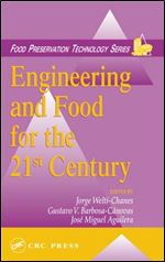 Engineering and Food for the 21st Century (Food Preservation Technology)