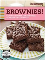 Good Housekeeping Brownies!: Favorite Recipes for Brownies, Blondies & Bar Cookies (Good Housekeeping Cookbooks)