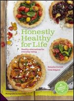 Honestly Healthy For Life - Healthy Alternatives for Everyday Eating