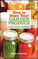 How to Store Your Garden Produce: The Key to Self-Sufficiency Ed 2
