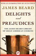 James Beard on Food: Delights and Prejudices