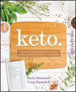 Keto: The Complete Guide to Success on The Ketogenic Diet, including Simplified Science and No-cook Meal Plans