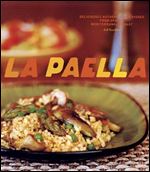 La Paella: Deliciously Authentic Rice Dishes from Spain's Mediterranean Coast