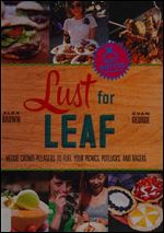 Lust for Leaf: Vegetarian Noshes, Bashes, and Everyday Great Eats The Hot Knives Way