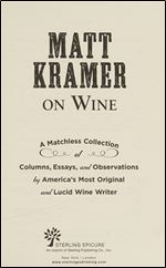 Matt Kramer on Wine: A Matchless Collection of Columns, Essays, and Observations by America s Most Original and Lucid Wine Writer