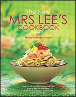 New Mrs Lee's Cookbook, the - Volume 2: Straits Heritage Cuisine