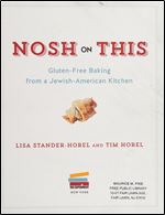 Nosh on this: Gluten-free Baking from a Jewish-American Kitchen
