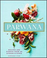 Parwana: Recipes and stories from an Afghan kitchen