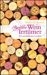 Populare Wein-Irrtumer. Ein unterhaltsames Lexikon [German]