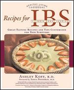 Recipes for IBS: Great-Tasting Recipes and Tips Customized for Your Symptoms (Healthy Living Cookbooks)