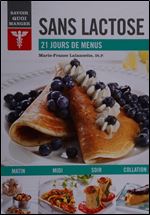 Sans lactose: 21 jours de menus [French]