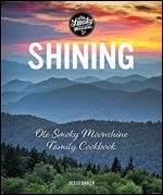 Shining: Ole Smoky Moonshine Family Cookbook