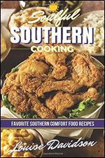 Soulful Southern Cooking: Favorite Southern Comfort Food Recipes