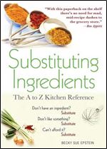 Substituting Ingredients: The A to Z Kitchen Reference Ed 4