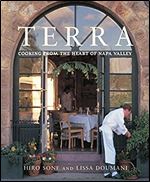 Terra: Cooking from the Heart of Napa Valley (Cooking from the Heart of the Napa Valley)