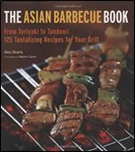 The Asian Barbecue Book: From Teriyaki to Tandoori