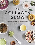 The Collagen Glow: A Guide to Ingestible Skincare