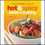 The Complete Book of Hot & Spicy Asian Cooking